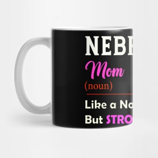 Nebraska Stronger Mom Mug